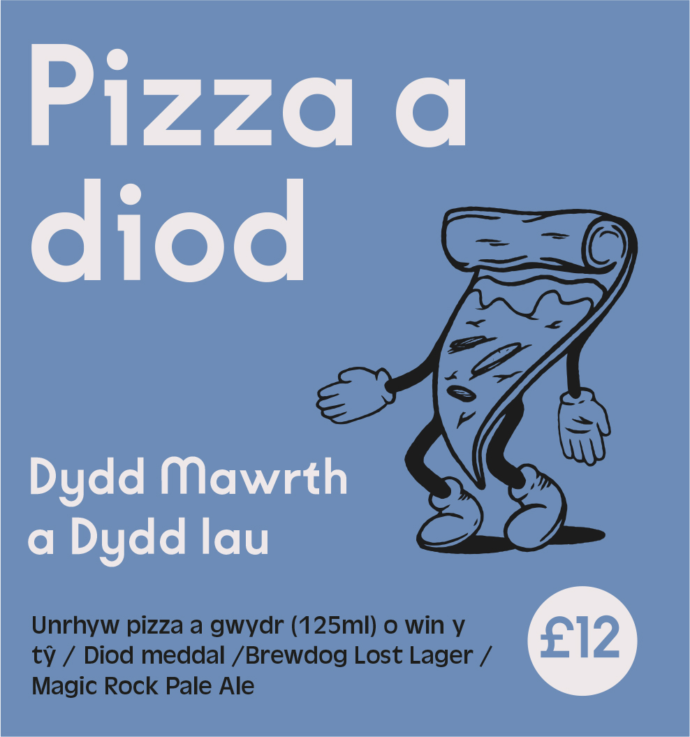 Pizza a diod. Dydd Mawrth a Dydd Iau. £12